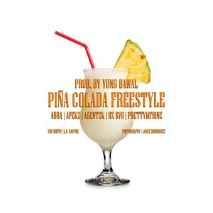 Piña Colada Freestyle (feat. Abra, Apekz, AGENT2K, DZ SVG & PRETTYMF9INE) (Explicit)