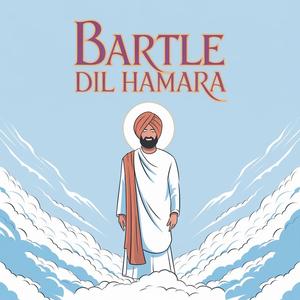 BARTLE DIL HAMARA (Explicit)