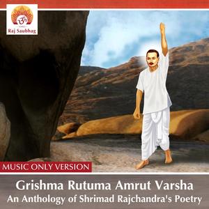 Grishma Rutuma Amrut Varsha | Music Only (An Anthology of Shrimad Rajchandra's Poetry)