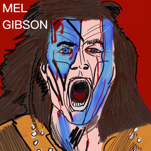 Mel Gibson (Explicit)