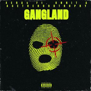 Gangland (feat. Onnit & AceTheHoodTrophy) [Explicit]