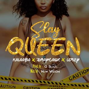 Slay Queen(feat. Dmaycash & Lemzy) (Explicit)
