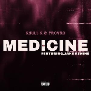 MEDICINE (feat. ProVro & Jake Ashine) [Explicit]