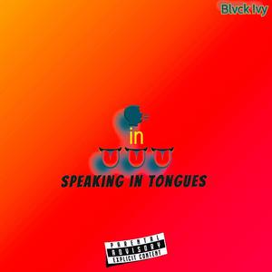 Speaking in Tongues (Explicit)