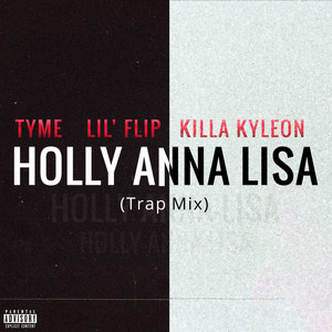 Holly Anna Lisa (Trap Mix) [Explicit]