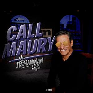 Call Maury (Explicit)