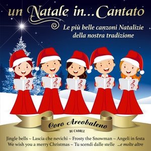 Un Natale in...cantato (Le più belle canzoni natalizie della nostra tradizione)