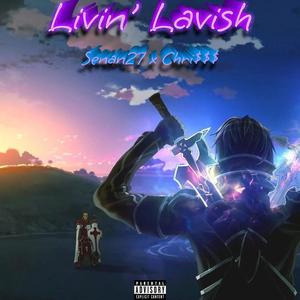 Livin' Lavish (with Chri$$$) (Explicit)