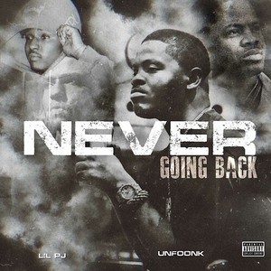 never going back (feat. Unfoonk) (Explicit)