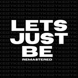 lets just be (remastered) [Explicit]