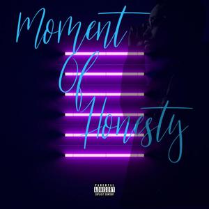 Moment Of Honesty (Explicit)