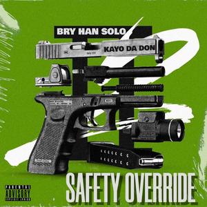 Safety Override (feat. Kayo Da Don) [Explicit]