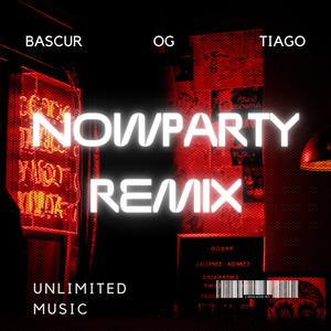 Nowparty (feat. OG, Bascur & Tiago) [Remix] [Explicit]