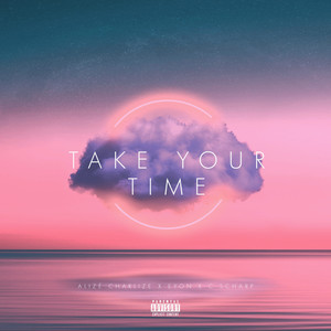TAKE YOUR TIME (Explicit)