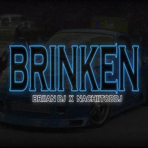 Brinken RKT(feat. NACHIITODDJ)