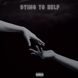 Dying To Help (Explicit)