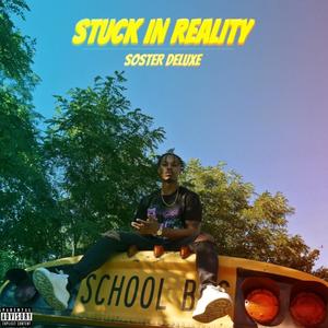 Stuck In Reality (SOSTER Deluxe) [Explicit]