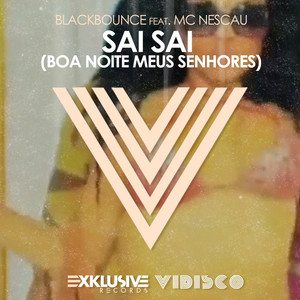 Sai Sai (Boa Noite Meus Senhores) (Original Mix)