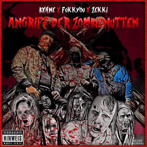 Angriff der Zombienutten(feat. BXHNE & Fukkyou) (Explicit)