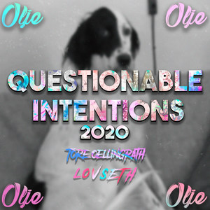Questionable Intentions 2020 (Explicit)