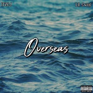 Overseas (feat. Lil Swag) (Explicit)