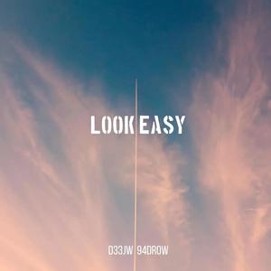 Look Easy (Explicit)