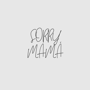 Sorry Mamá (Explicit)