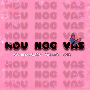 Hou nog vas (feat. Valmey & Enix)