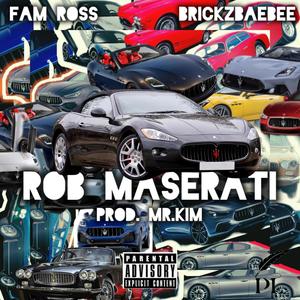 Rob Maserati (feat. Brickz Baebee & Mr.Kim) [Explicit]