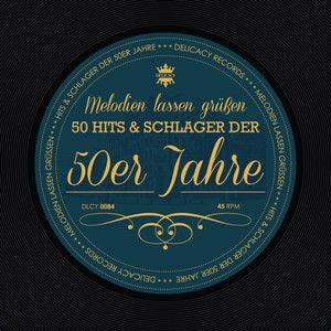 Melodien lassen grüssen (Hits und Schlager der 50er Jahre)