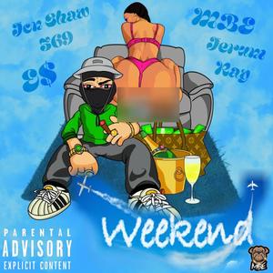 Weekend (feat. Jon Shaw 369 & E$) (Explicit)