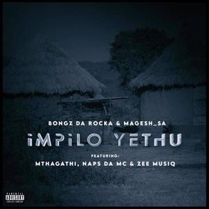 Impilo Yethu (feat. M'thagathi, Naps da MC & Zee Musiq) [Explicit]