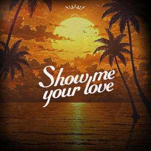 Show Me Your Love