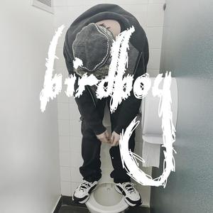 BIRDBOY (Explicit)