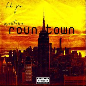 Round town (feat. Montana) [Explicit]