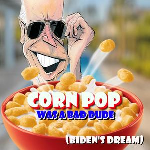 Corn Pop Was A Bad Dude (Instrumental)