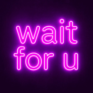 Wait For U (Instrumental)