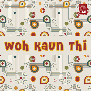 Woh Kaun Thi (Original Motion Picture Soundtrack)