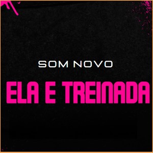 ELA E TREINADA (Explicit)