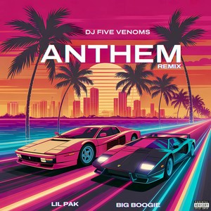 Anthem (DJ Five Venoms Remix|Explicit)