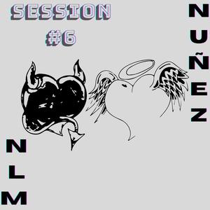 NLM Session #6 (feat. Nuñez) [Explicit]