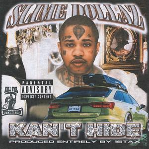 Kan't Hide (feat. Slime Dollaz) [Explicit]