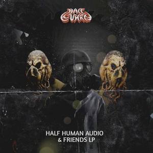 Half Human Audio & Friends LP (Explicit)