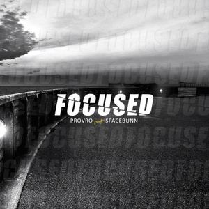 Focused (feat. Spacebunn) [Explicit]