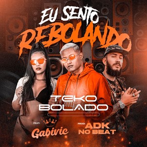 Eu Sento Rebolando(feat. Gabivic)