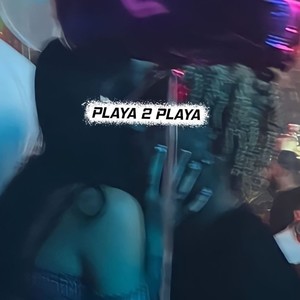 Playa 2 Playa (Explicit)