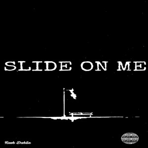 Slide on Me (Explicit)
