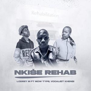 Nkiše Rehab (feat. Mow Type & Vocalist Khensi)