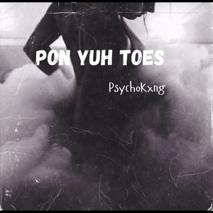 Pon Yuh Toes (Explicit)