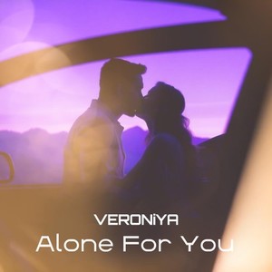 Alone For You